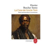 La Case de l'oncle Tom - Harriet Beecher-Stowe - Lgf - Poche - Roman