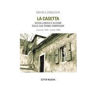 La casetta. Silvia Lubich e alcune delle sue prime compagne (autunno 1944 - estate 1948)