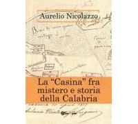 La "Casina" Fra Mistero E Storia Della Calabria