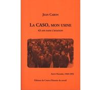 La Caso, Mon Usine - 43 Ans Dans L'aviation (Saint-Nazaire, 1949-1992)