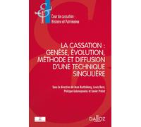 La cassation : genèse, évolution, méthode et diffusion d'une technique singulière