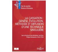 La Cassation : Genèse, Évolution, Méthode Et Diffusion D'une Technique Singulière