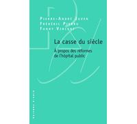 La casse du siècle. A propos des réformes de l'hôpital public. - JUVEN - Raisons D'agir Eds - broché - Essai