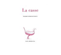La casse - Pierre Bergounioux - Fata Morgana - broché - Roman