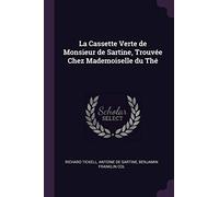 La Cassette Verte de Monsieur de Sartine, Trouvée Chez Mademoiselle du Thé