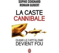 La caste cannibale Romain Gubert (Auteur), Sophie Coignard (Auteur)