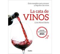La cata de vinos/ Wine Tasting: Guía completa para conocer y degustar los vinos/ Complete Guide to Know and Taste the Wines