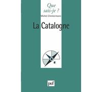 La Catalogne - Marie-Claire Zimmermann - Que Sais-Je - Poche - Etude