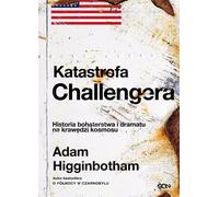 La catastrophe de Challenger. Une histoire d'héroïsme et de drame aux confins de l'espace