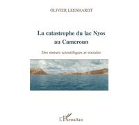La catastrophe du lac Nyos au Cameroun: Des mœurs scientiques et sociales au Cameroun