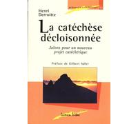 La catéchèse décloisonnée Jalons pour un nouveau projet catéchétique - Henri Derroitte - Lumen Vitae Eds - broché - Essai