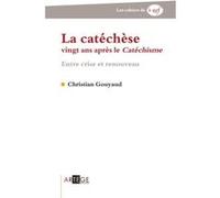 La catéchèse vingt ans après le Catéchisme: Entre crise et renouveau