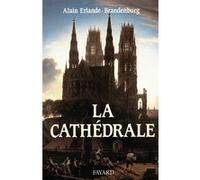La Cathédrale Alain Erlande-Brandenburg (Auteur)