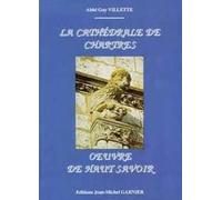 La cathédrale de Chartres : Oeuvre de haut savoir
