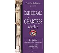 La Cathédrale de Chartres révélée