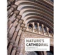 La cathédrale de la nature : Guide du bâtiment du Muséum d'histoire naturelle