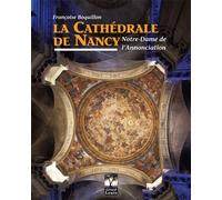 La cathédrale de Nancy, Notre Dame de l'annonciation - Françoise Boquillon - Gerard Louis Editeur - relié - Livre