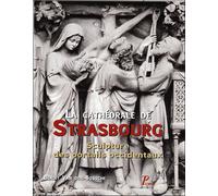 Benoît Van Den Bossche – La Cathédrale de Strasbourg – Sculpture des portails occidentaux – relié