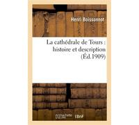 La cathédrale de Tours : histoire et description - Henri Boissonnot - Hachette Bnf - broché - Livre