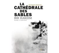 La Cathédrale des sables, Bir Hakeim (26 mai-11 juin 1942) François Broche (Auteur)