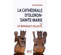 La Cathédrale D'oloron-Sainte-Marie - Le Banquet Céleste