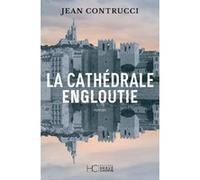 La cathédrale engloutie Jean Contrucci (Auteur)