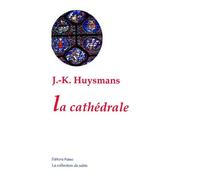 La Cathédrale - Joris-Karl Huysmans - Paleo Eds - broché - Roman