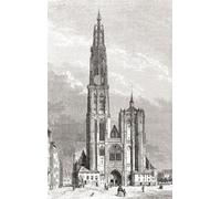 La cathédrale Notre-Dame d'Anvers en Belgique vue ici au XIXe siècle. La construction de la cathédrale de style gothique a commencé en 1352 et a été achevée en 1521. Les architectes étaient Jan et