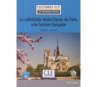 La cathédrale Notre-Dame de Paris, une histoire française niveau A2 - Françoise Claustres - Cle International - broché - Méthode de langue