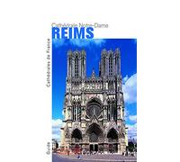La Cathédrale Notre-Dame de Reims
