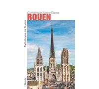 La Cathédrale Notre-Dame de Rouen