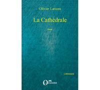 La Cathédrale - Olivier Larizza - Orizons - broché - Roman