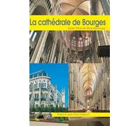La cathédrale Saint-Etienne de Bourges