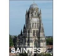 La cathédrale saint-pierre de Saintes Yves Blomme (Editeur du volume), Robert Faveau (Auteur), Christian Gensbeitel (Auteur), Richard Levesque (Auteur), Alain Michaud (Auteur), Maurice Rousseau (Auteu