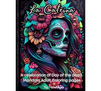 La Catrina: A celebration of Day of the dead Mandala Adult Coloring pages: Dia de los muertos Coloring book