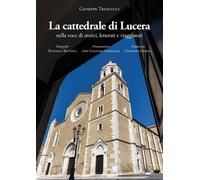 La Cattedrale di Lucera nella voce di storici - Giuseppe Trincucci - L'harmattan - broché - Roman