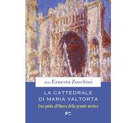 La Cattedrale di Maria Valtorta. Una guida all’Opera della grande mistica