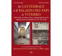La cattedrale e il Palazzo di Papi a Viterbo. Nuovi dati, revisione critica e inquadramento storico sulla presenza dei pontefici tra XI e XV secolo