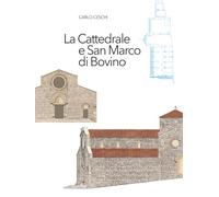 La Cattedrale e San Marco di Bovino