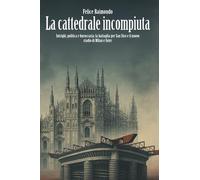 La cattedrale incompiuta: Intrighi, politica e burocrazia: la battaglia per San Siro e il nuovo stadio di Milan e Inter.