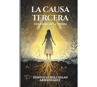 La Causa Tercera, una Diosa en la Tierra: El retorno de las memorias dormidas de la Madre Tierra