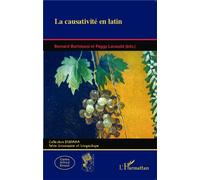 La Causativité en latin - Peggy Lecaudé - L'harmattan - broché - Essai