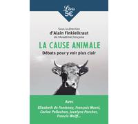 La Cause animale Débats pour y voir plus clair - Collectif - Librio - Poche - Essai