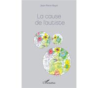 La cause de l'autiste - Jean-Pierre Royol - L'harmattan - broché - Essai