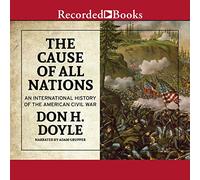 La Cause de Toutes Les Nations : Une Histoire Internationale de la Guerre Civile américaine [Import]
