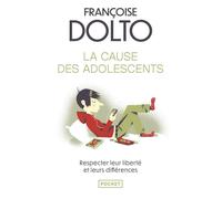 La cause des adolescents - Françoise Dolto - Pocket - Poche - Etude