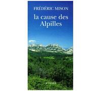 Frédéric Mison – La cause des Alpilles – Broché – Actes Sud
