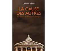 La Cause Des Autres - Une Histoire Du Dévouement Politique