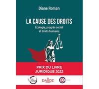 La cause des droits - Écologie, progrès social et droits humains - Ecologie, progrès social et droits humains - Diane Roman - Dalloz - broché - Etude