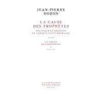 La Cause des prophètes. Politique et religion en Afrique contemporaine. Suivi de : La Leçon des prop - Jean-Pierre Dozon - Seuil - broché - Livre